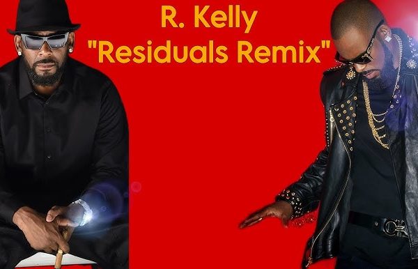 R Kelly - Residuals Remix Performed by Robert Kelly