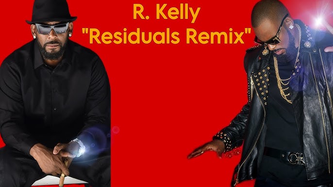 R Kelly - Residuals Remix Performed by Robert Kelly