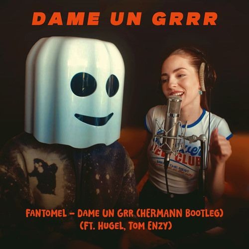 Fantomel - Dame Un Grrr Ft. Kate Linn