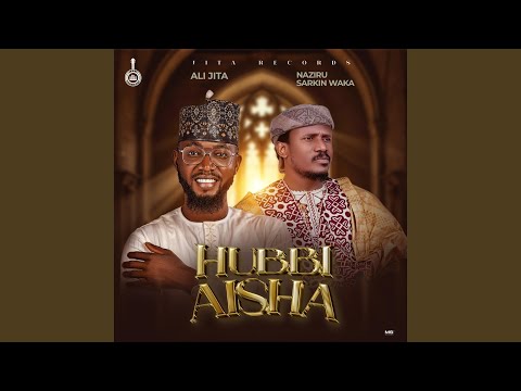 Ali Jita - Hubbi Aisha Ft. Sarkin Waka