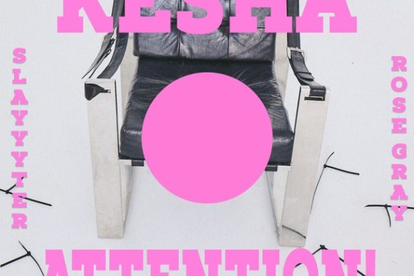 Kesha - Attention Ft. Rose Gray, Slayyyter