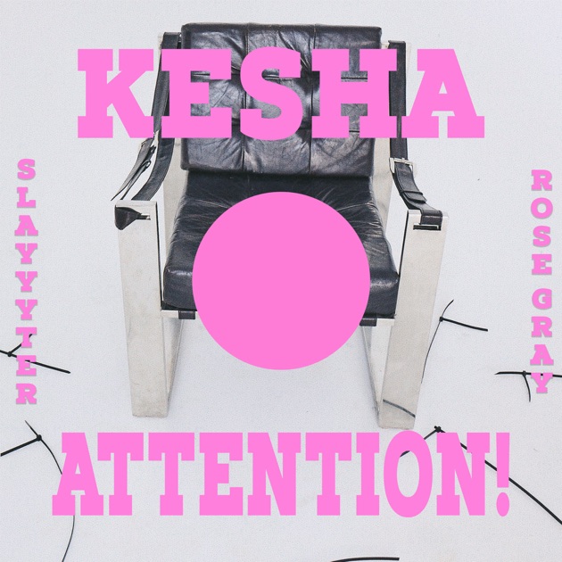 Kesha - Attention Ft. Rose Gray, Slayyyter