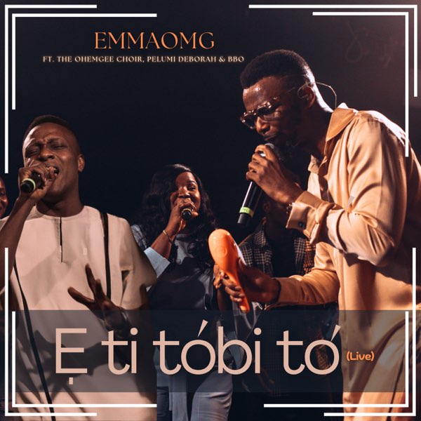 EmmaOMG - E Ti Tobi to (Live) Ft. The OhEmGee Choir, Pelumi Deborah, BBO
