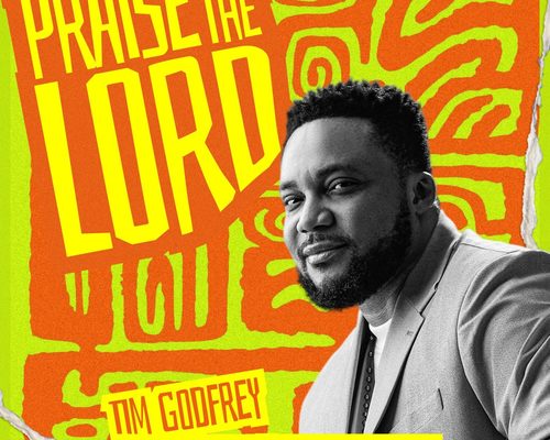 Tim Godfrey - Praise The Lord