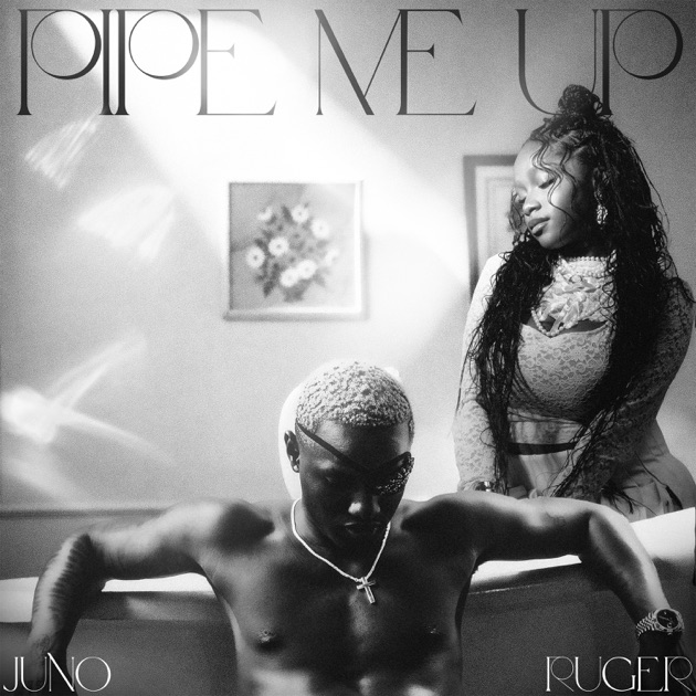 Juno - Pipe Me Up Ft. Ruger
